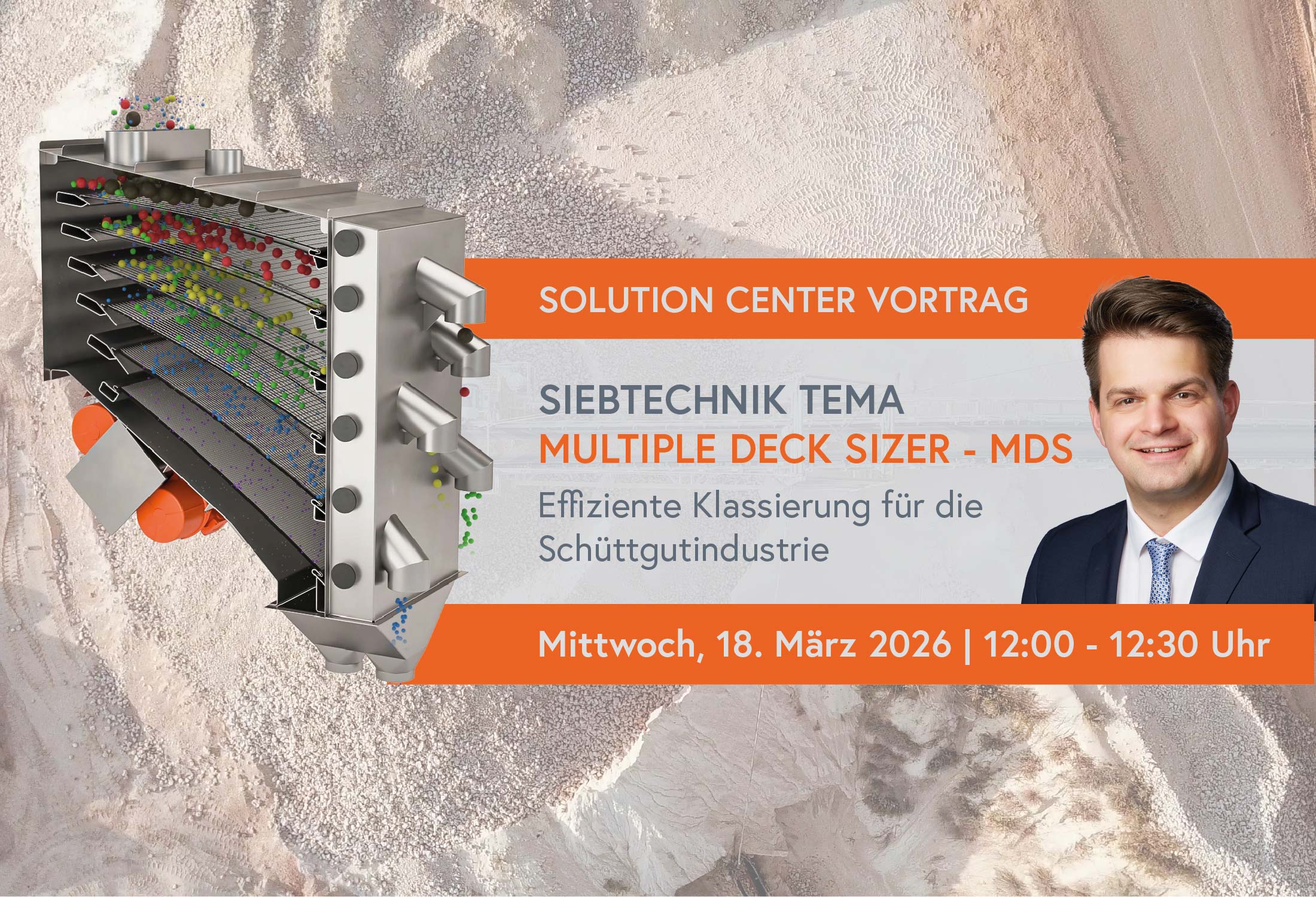 Infografik für einen Fachvortrag von SIEBTECHNIK TEMA über den Multiple Deck Sizer (MDS). Der Vortrag mit dem Titel „Effiziente Klassierung für die Schüttgutindustrie“ findet im Solution Center am Mittwoch, 18. März 2026, von 12:00 bis 12:30 Uhr statt. Auf dem Bild ist eine visualisierte Siebmaschine und ein Porträtfoto des Referenten Stefan Bormann zu sehen.